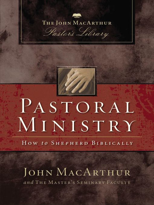 Title details for Pastoral Ministry by John F. MacArthur - Available